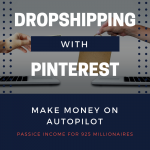 dropshipping and pinterest to make passive income