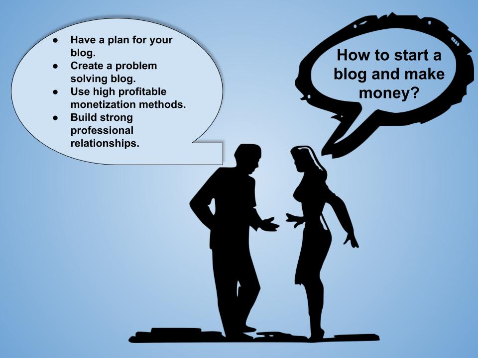 Start a blog and make money blogging
